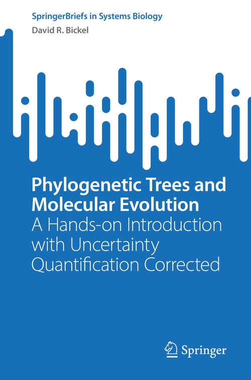 Book cover of Phylogenetic Trees and Molecular Evolution: A Hands-on Introduction with Uncertainty Quantification Corrected (1st ed. 2022) (SpringerBriefs in Systems Biology)