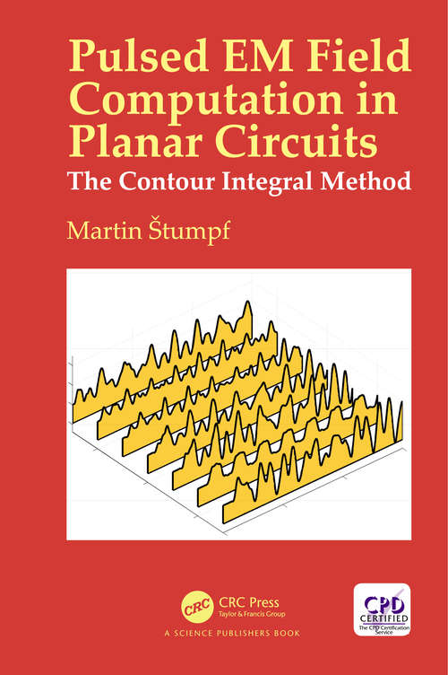 Book cover of Pulsed EM Field Computation in Planar Circuits: The Contour Integral Method
