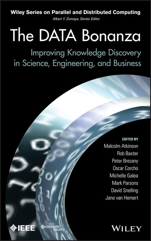 Book cover of The Data Bonanza: Improving Knowledge Discovery in Science, Engineering, and Business (Wiley Series on Parallel and Distributed Computing #90)