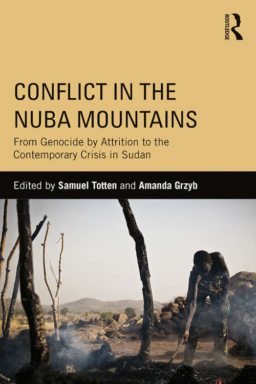 Book cover of Conflict in the Nuba Mountains: From Genocide-by-Attrition to the Contemporary Crisis in Sudan