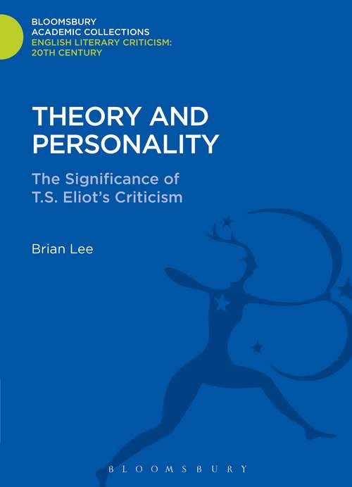 Book cover of Theory and Personality: The Significance of T. S. Eliot's Criticism (Bloomsbury Academic Collections: English Literary Criticism)