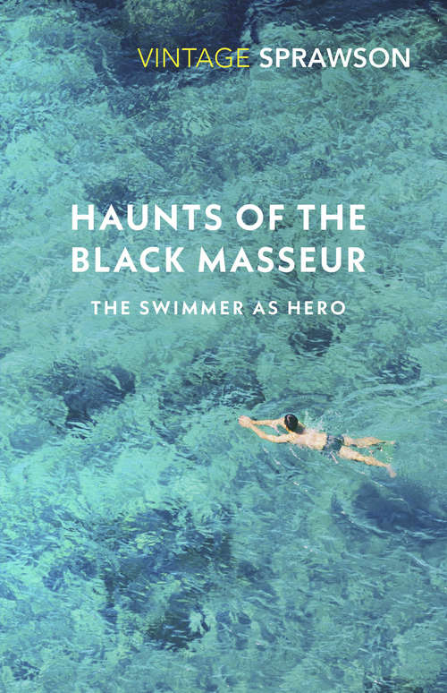 Book cover of Haunts of the Black Masseur: The Swimmer as Hero