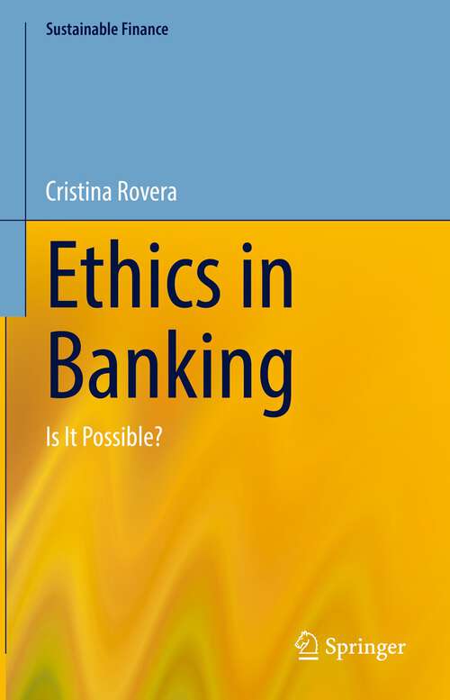 Book cover of Ethics in Banking: Is It Possible? (1st ed. 2022) (Sustainable Finance)