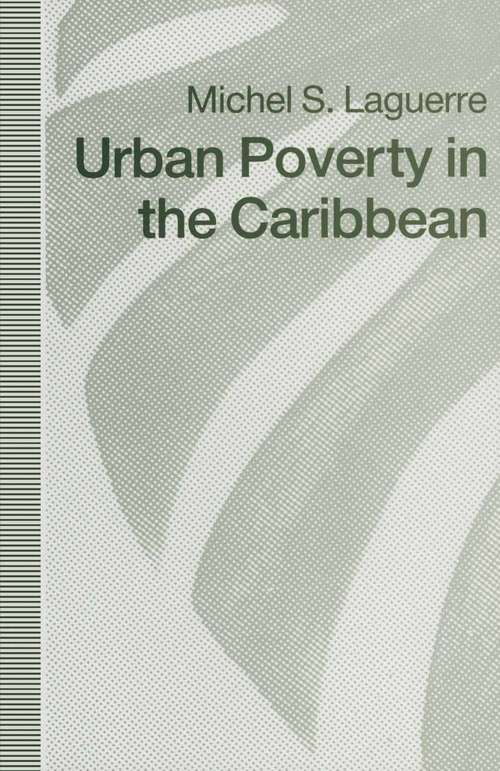 Book cover of Urban Poverty in the Caribbean: French Martinique as a Social Laboratory (1st ed. 1990)