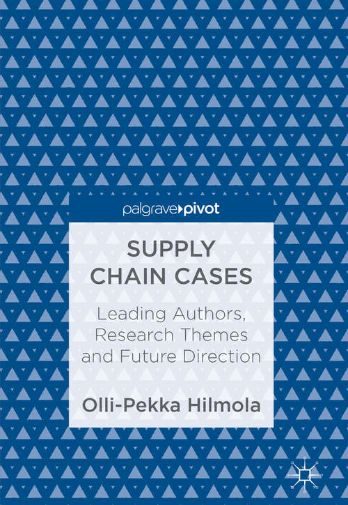 Book cover of Supply Chain Cases: Leading Authors, Research Themes and Future Direction