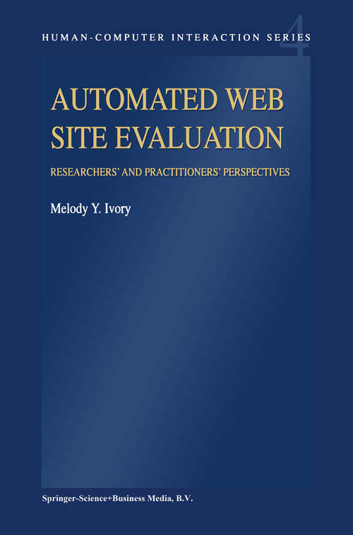 Book cover of Automated Web Site Evaluation: Researchers’ and Practioners’ Perspectives (2003) (Human–Computer Interaction Series #4)