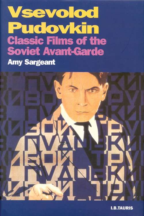 Book cover of Vsevolod Pudovkin: Classic Films of the Soviet Avant-garde (KINO - The Russian and Soviet Cinema)
