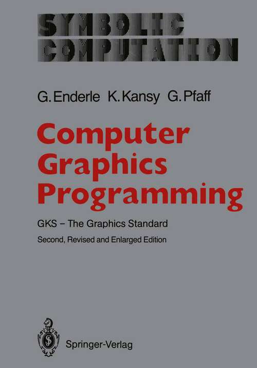Book cover of Computer Graphics Programming: GKS — The Graphics Standard (2nd ed. 1987) (Symbolic Computation)