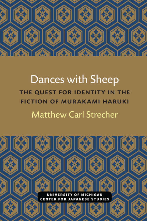 Book cover of Dances with Sheep: The Quest for Identity in the Fiction of Murakami Haruki (Michigan Monograph Series in Japanese Studies #37)