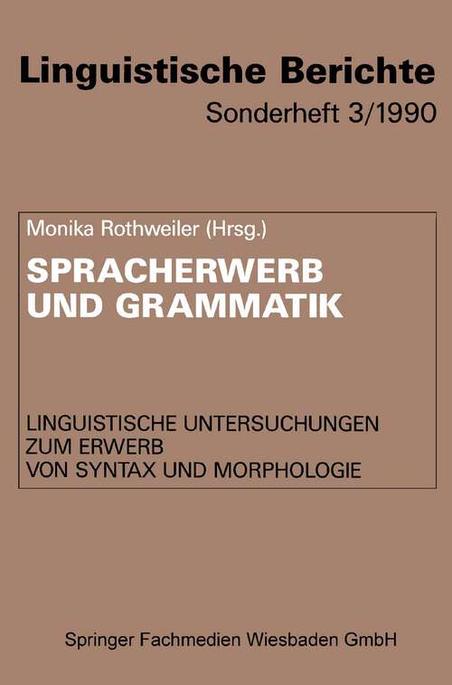 Book cover of Spracherwerb und Grammatik: Linguistische Untersuchungen zum Erwerb von Syntax und Morphologie (1990) (Linguistische Berichte Sonderhefte #3)