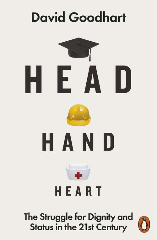 Book cover of Head Hand Heart: The Struggle for Dignity and Status in the 21st Century