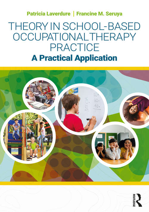 Book cover of Theory in School-Based Occupational Therapy Practice: A Practical Application