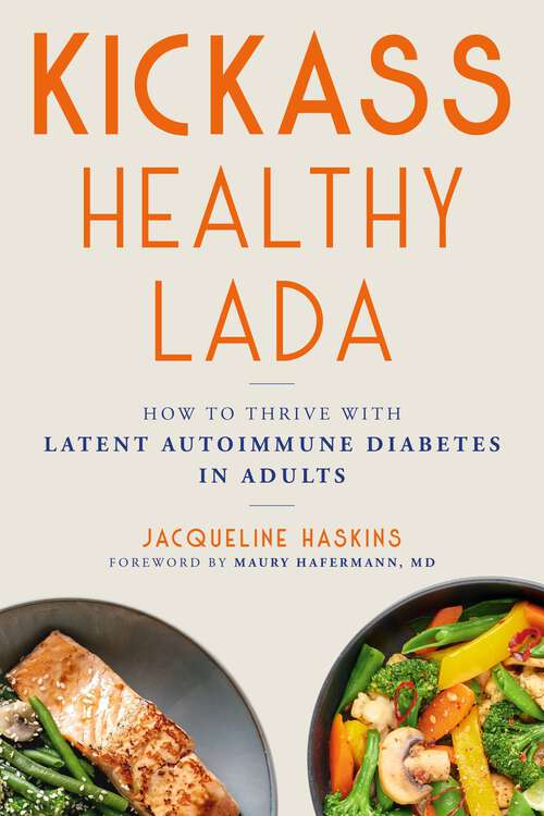 Book cover of Kickass Healthy LADA: How to Thrive with Latent Autoimmune Diabetes in Adults