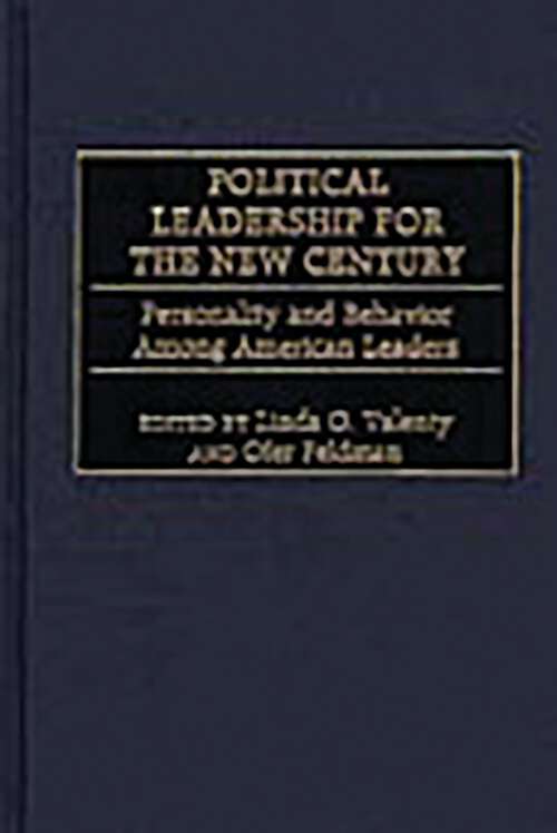 Book cover of Political Leadership for the New Century: Personality and Behavior Among American Leaders