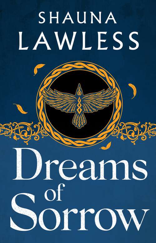 Book cover of Dreams of Sorrow: a gripping historical fantasy novella based on Irish myth and legend (Gael Song)