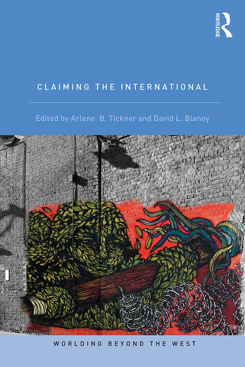 Book cover of Claiming the International: Claiming The International (Worlding Beyond the West)