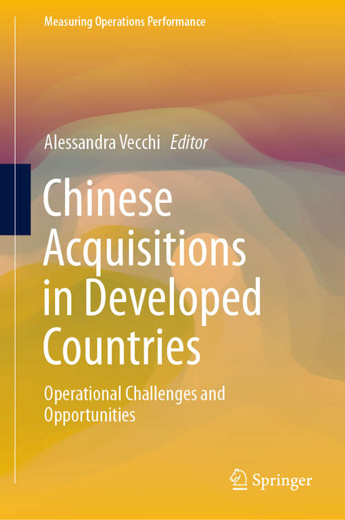 Book cover of Chinese Acquisitions in Developed Countries: Operational Challenges and Opportunities (1st ed. 2019) (Measuring Operations Performance)