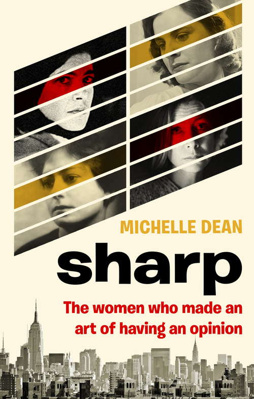 Book cover of Sharp: The Women Who Made an Art of Having an Opinion