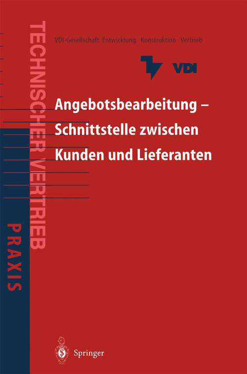 Book cover of Angebotsbearbeitung — Schnittstelle zwischen Kunden und Lieferanten: Kundenorientierte Angebotsbearbeitung für Investitionsgüter und industrielle Dienstleistungen (1999) (VDI-Buch)