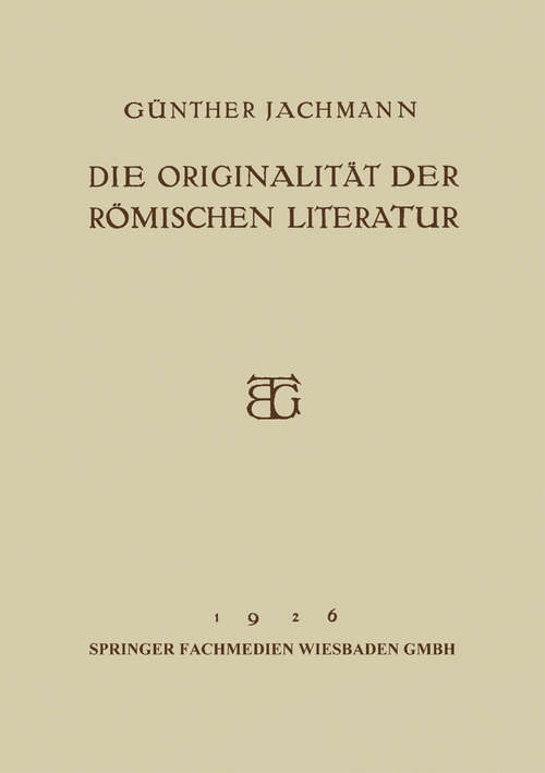 Book cover of Die Originalität der Römischen Literatur: Öffentliche Vorlesung (1926)
