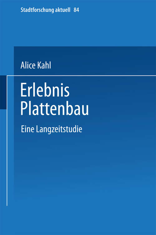 Book cover of Erlebnis Plattenbau: Eine Langzeitstudie (2003) (Stadtforschung aktuell #84)