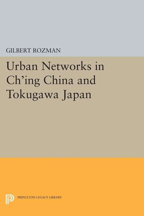 Book cover of Urban Networks in Ch'ing China and Tokugawa Japan