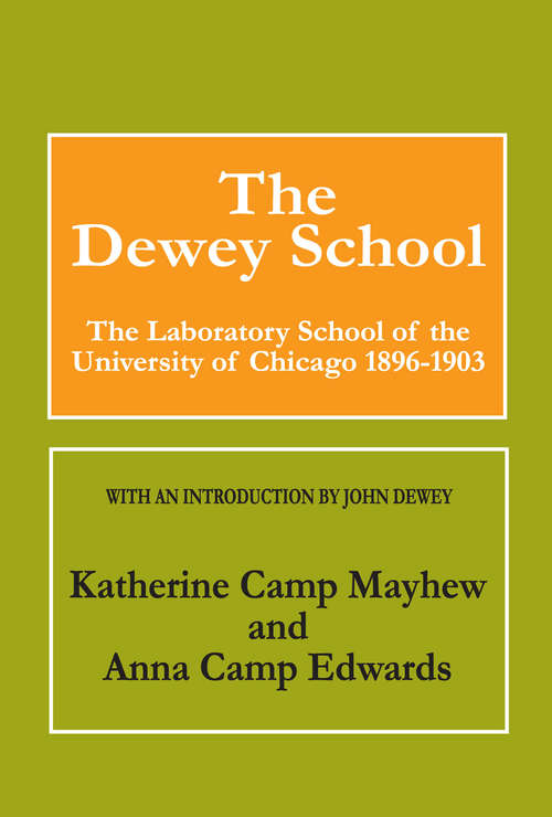 Book cover of The Dewey School: The Laboratory School of the University of Chicago 1896-1903