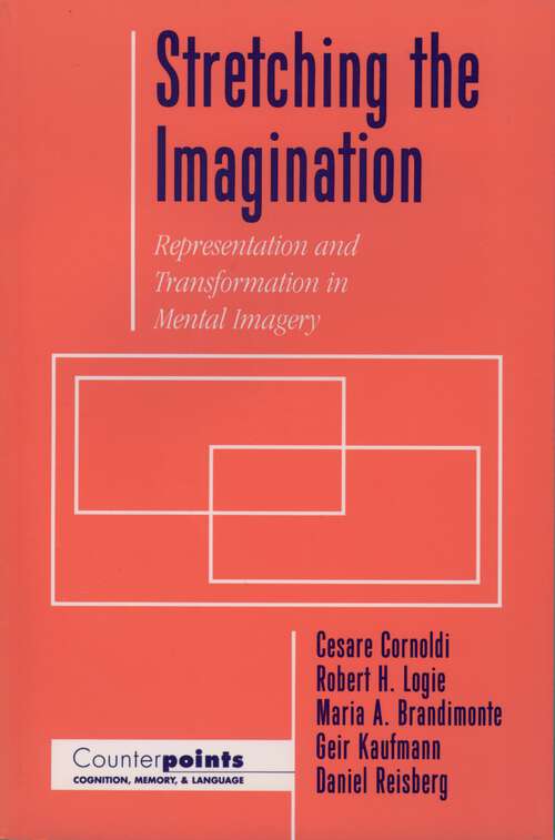 Book cover of Stretching the Imagination: Representation and Transformation in Mental Imagery (Counterpoints: Cognition, Memory, and Language)