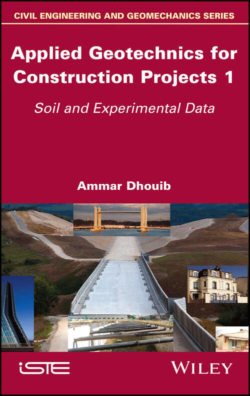 Book cover of Applied Geotechnics for Construction Projects, Volume 1: Soil and Experimental Data