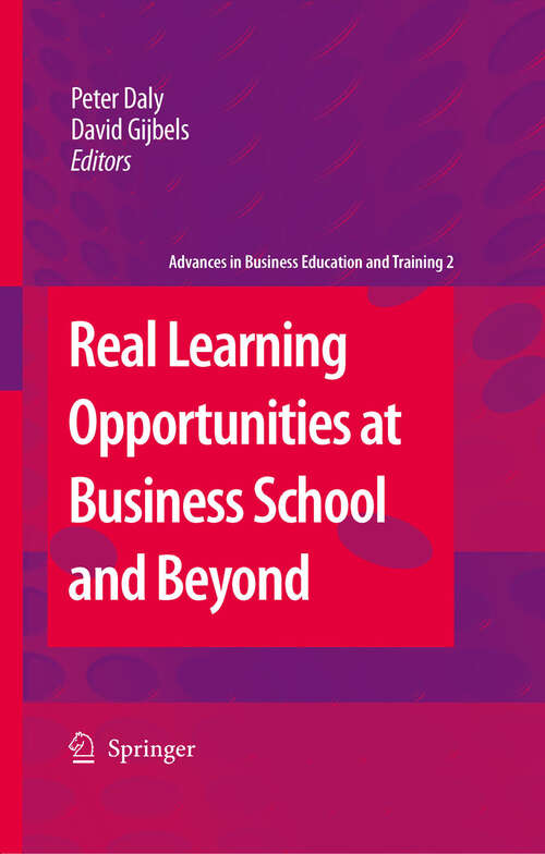 Book cover of Real Learning Opportunities at Business School and Beyond (2009) (Advances in Business Education and Training #2)