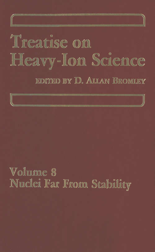 Book cover of Treatise on Heavy-Ion Science: Volume 8: Nuclei Far From Stability (1989)