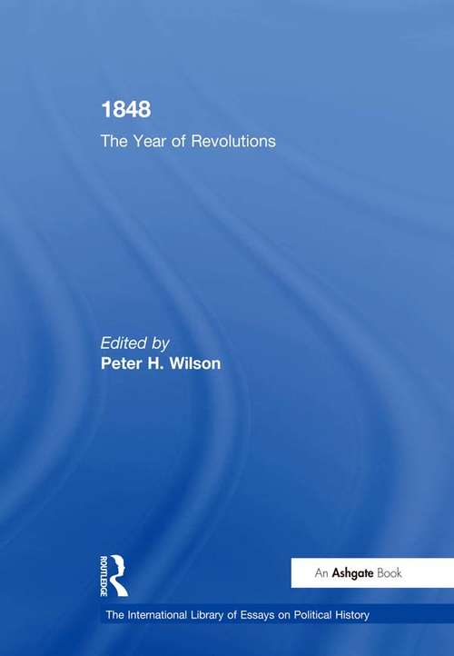 Book cover of 1848: The Year of Revolutions (The International Library of Essays on Political History)