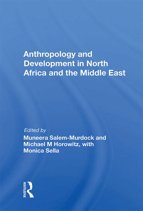 Book cover of Anthropology And Development In North Africa And The Middle East