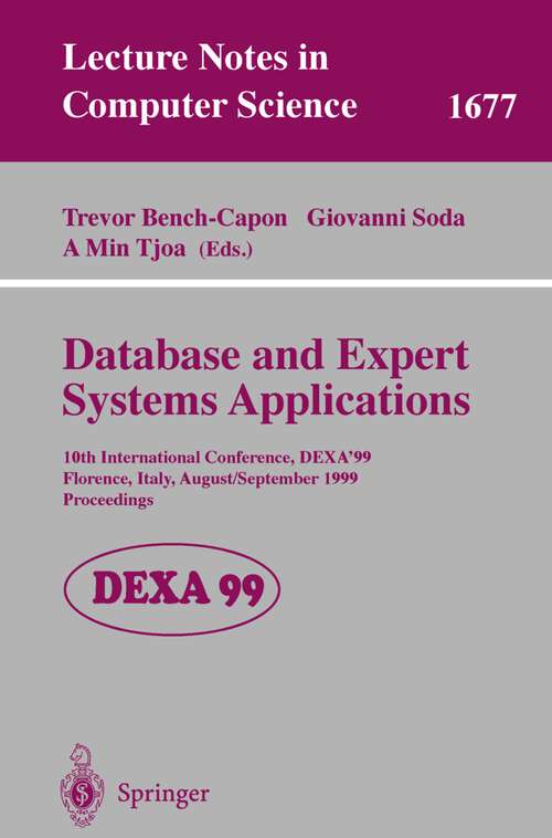 Book cover of Database and Expert Systems Applications: 10th International Conference, DEXA'99, Florence, Italy, August 30 - September 3, 1999, Proceedings (1999) (Lecture Notes in Computer Science #1677)