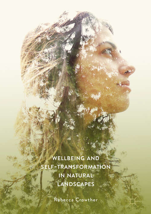 Book cover of Wellbeing and Self-Transformation in Natural Landscapes (1st ed. 2019)