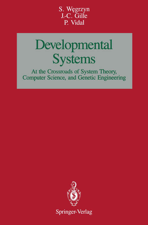 Book cover of Developmental SystemS: At the Crossroads of System Theory, Computer Science, and Genetic Engineering (1990)