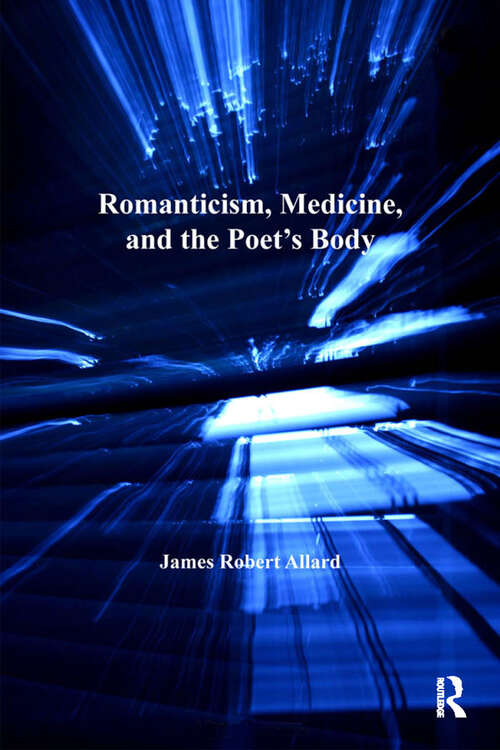 Book cover of Romanticism, Medicine, and the Poet's Body