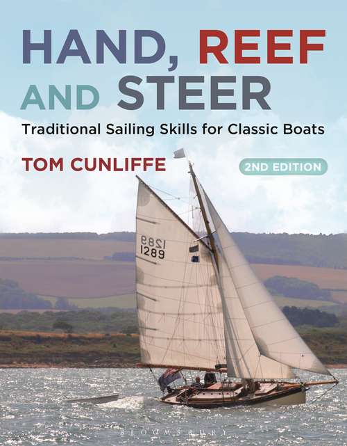 Book cover of Hand, Reef and Steer 2nd edition: Traditional Sailing Skills for Classic Boats