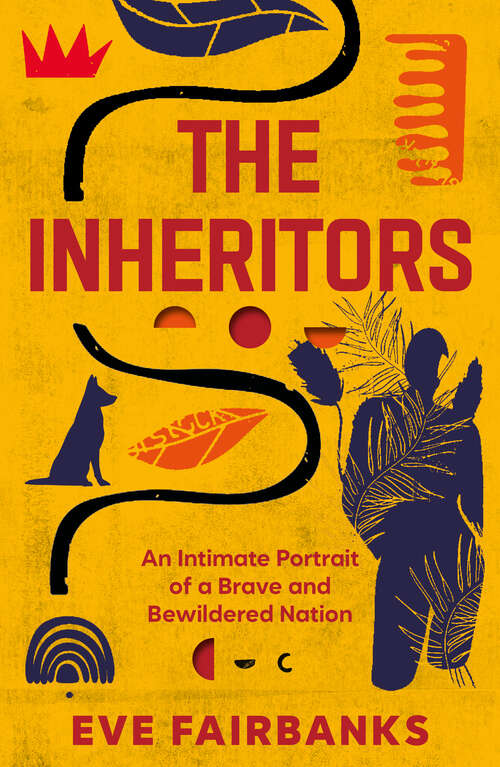 Book cover of The Inheritors: An Intimate Portrait of a Brave and Bewildered Nation