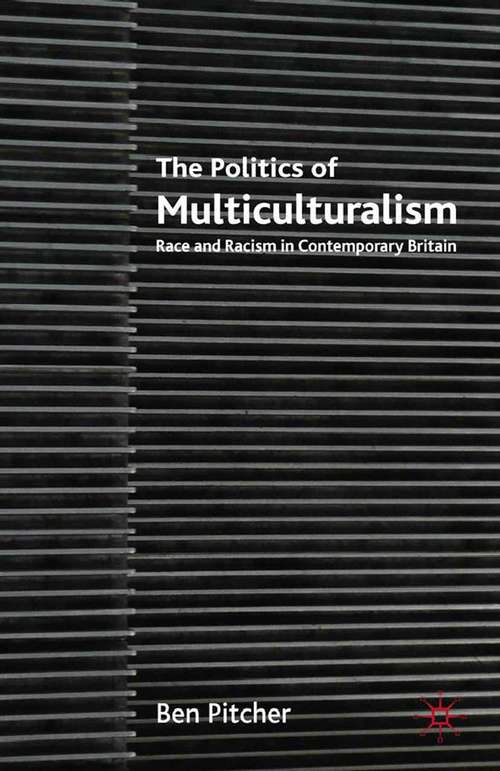 Book cover of The Politics of Multiculturalism: Race and Racism in Contemporary Britain (2009)