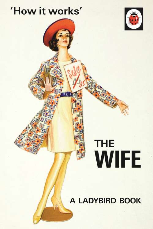 Book cover of How it Works: The Wife (Ladybirds for Grown-Ups #2)