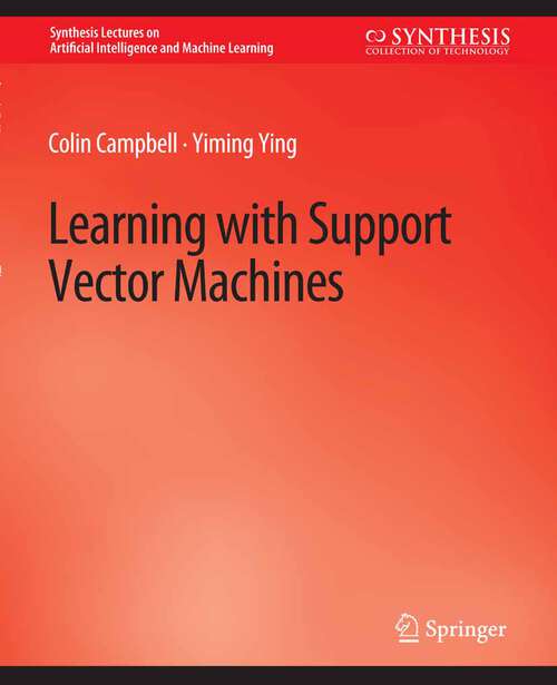 Book cover of Learning with Support Vector Machines (Synthesis Lectures on Artificial Intelligence and Machine Learning)