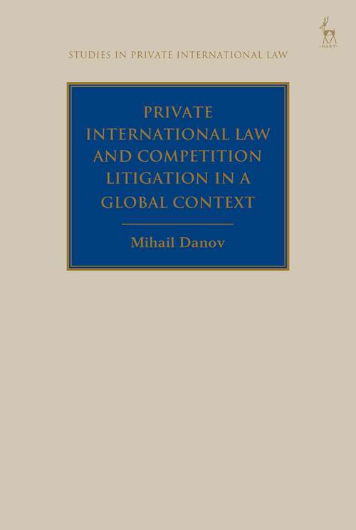 Book cover of Private International Law and Competition Litigation in a Global Context (Studies in Private International Law)