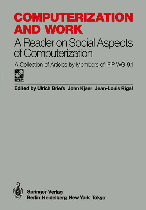 Book cover of Computerization and Work: A Reader on Social Aspects of Computerization (1985) (IFIP State-of-the-Art Reports)