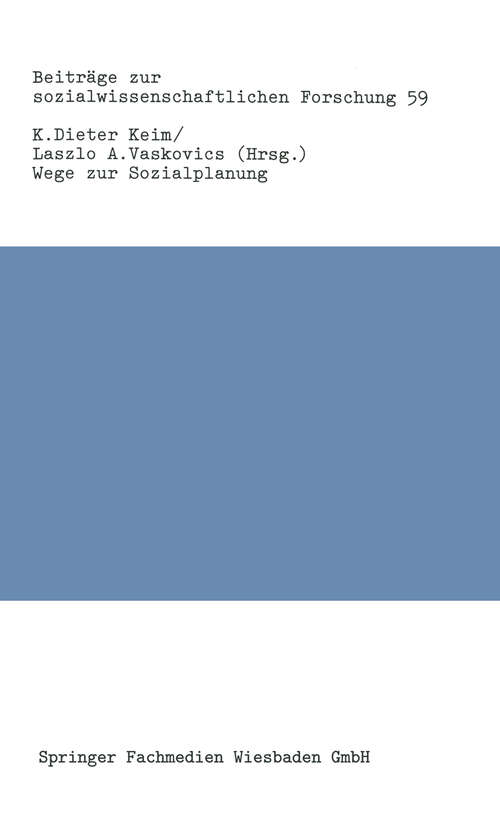Book cover of Wege zur Sozialplanung: Erfahrungen und Chancen in der Bundesrepublik Deutschland (1985) (Beiträge zur sozialwissenschaftlichen Forschung #59)