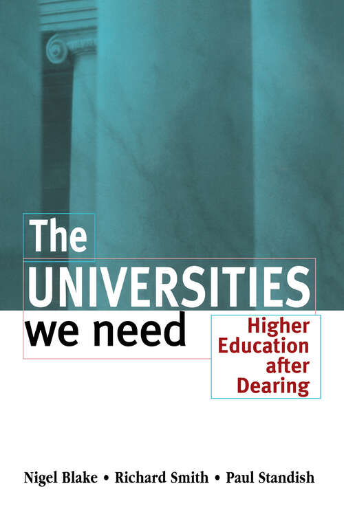 Book cover of The Universities We Need: Higher Education After Dearing