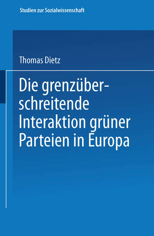 Book cover of Die grenzüberschreitende Interaktion grüner Parteien in Europa (1997) (Studien zur Sozialwissenschaft #186)