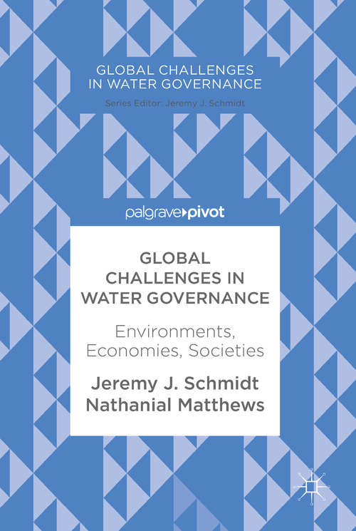 Book cover of Global Challenges in Water Governance: Environments, Economies, Societies