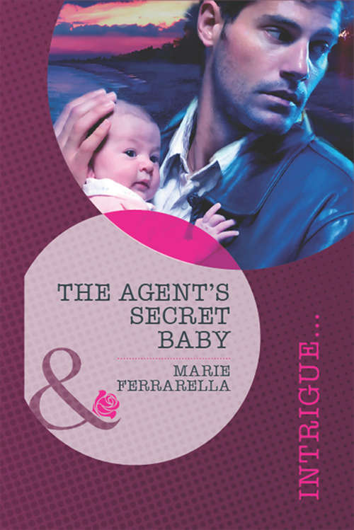Book cover of The Agent's Secret Baby: The Agent's Secret Baby / The Cowboy's Secret Twins / The Soldier's Secret Daughter (ePub First edition) (Top Secret Deliveries #1)