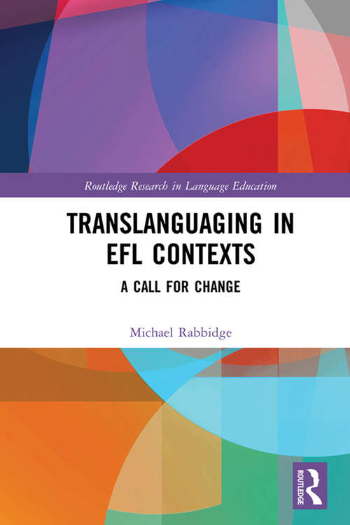 Book cover of Translanguaging in EFL Contexts: A Call for Change (Routledge Research in Language Education)